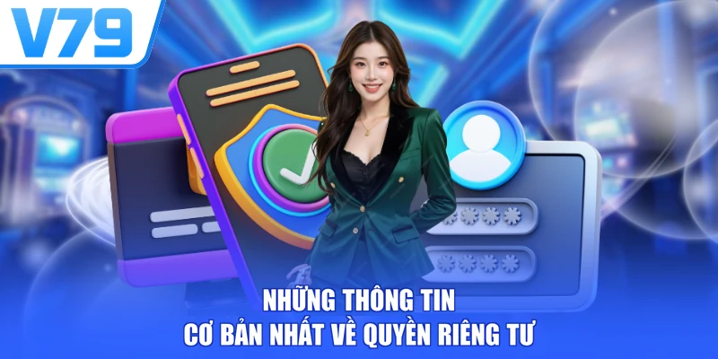 Những thông tin cơ bản nhất về quyền riêng tư