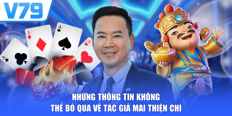 Những thông tin không thể bỏ qua về tác giả Mai Thiện Chí