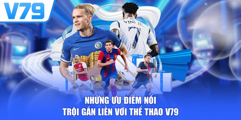 Những ưu điểm nổi trội gắn liền với thể thao V79
